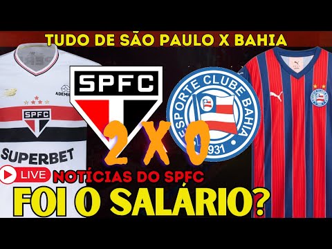 FOI O SALÁRIO PAGO? PÓS JOGO SÃO PAULO 2 X 0 BAHIA - BRASILEIRÃO 2025