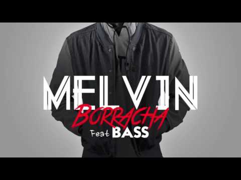 Melvin Ft Bass - Borracha