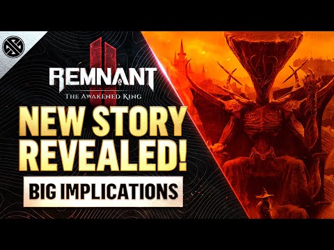 Remnant 2 - The Awakened King's Story Looks Insane! Huge New Implications