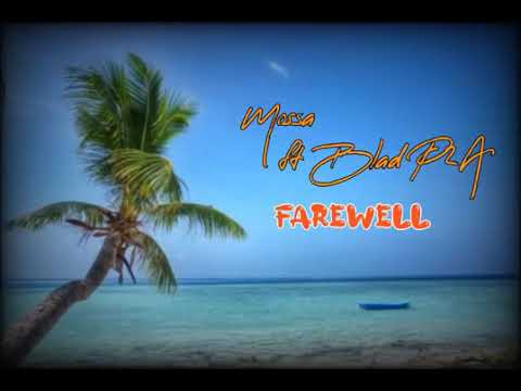 Mossa ft Bladp2a- Farewell  (Official audio 2021)