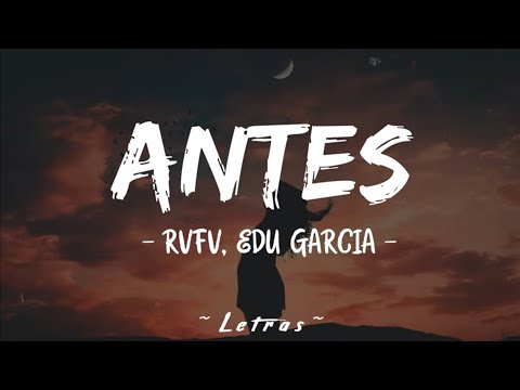 RVFV, EDU GARCÍA - ANTES (Video Oficial Lyrics) Letra