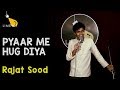 PYAAR ME HUG DIYA - Standup Comedy by Rajat Sood - LIMEWIT Live
