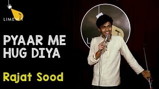 PYAAR ME HUG DIYA - Standup Comedy by Rajat Sood -