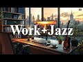 Jazz for Work ☕ Uplifting Smooth Piano Jazz & Sweet Bossa Nova for a Happy Mood