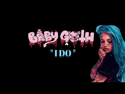 Baby Goth - I Do (Lyrics)