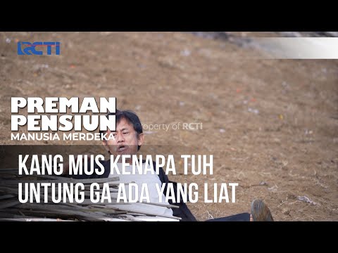 Kang Mus Kenapa Tuh Untung Ga Ada Yang Liat - PREMAN PENSIUN MANUSIA MERDEKA