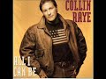 Collin Raye ~ All I Can Be (Is a sweet memory)