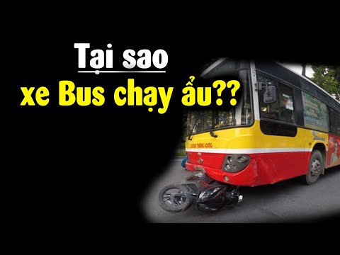 Tại sao xe Bus Việt Nam chạy siêu ẩu??