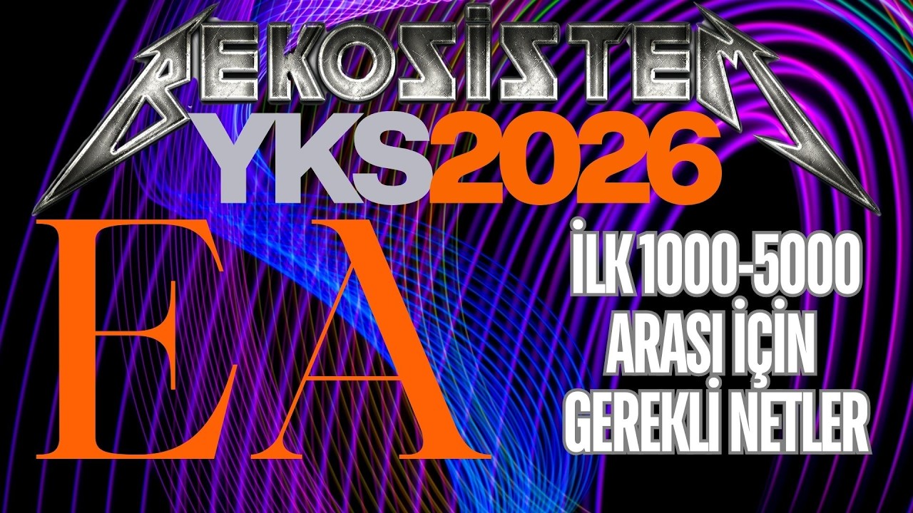 YKS 2026 EA İLK 1000-5000 ARASI İÇİN GEREKLİ NETLER