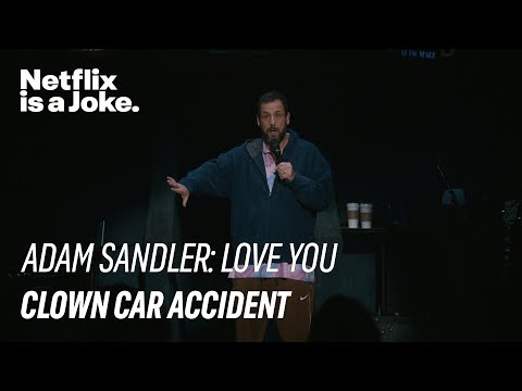Clown Car Accident | Adam Sandler: Love You | Netflix
