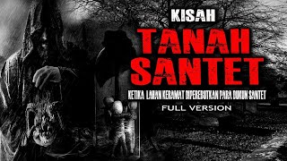 Download lagu TANAH SANTET ( KISAH KELAM LAHAN ANGKER ) FULL VERSION mp3