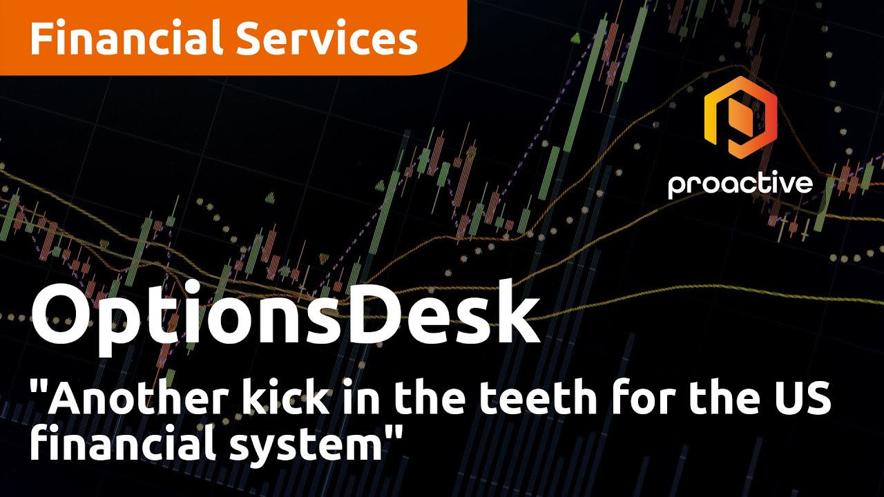 "Another kick in the teeth for the US financial system" - OptionsDesk