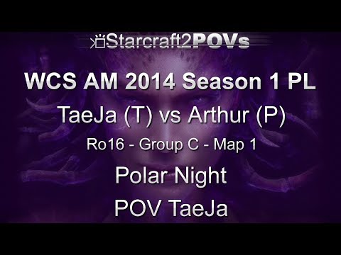 SC2 HotS - WCS AM 2014 S1 PL - TaeJa vs Arthur - Ro16 Group C - Map 1 - Polar Night - TaeJa