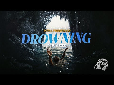 Royal Priesthood - Drowning