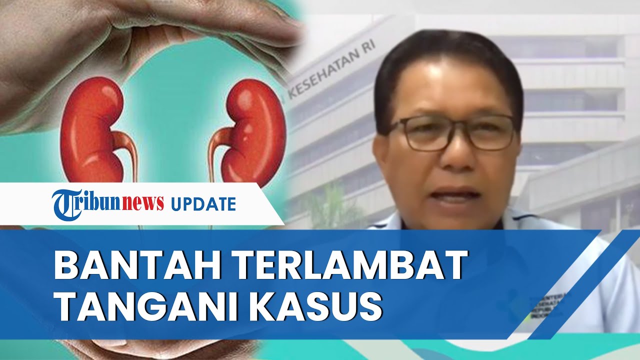 Lonjakan Gagal Ginjal Akut Anak Capai 133, Kemenkes Bantah Terlambat Tangani Kasus Butuh Waktu