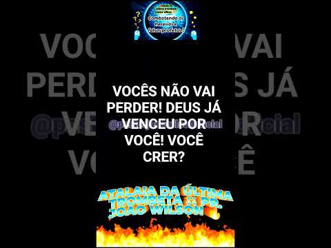 VOCÊS NÃO VAI PERDER! DEUS JÁ VENCEU POR VOCÊ! VOCÊ CRER?
