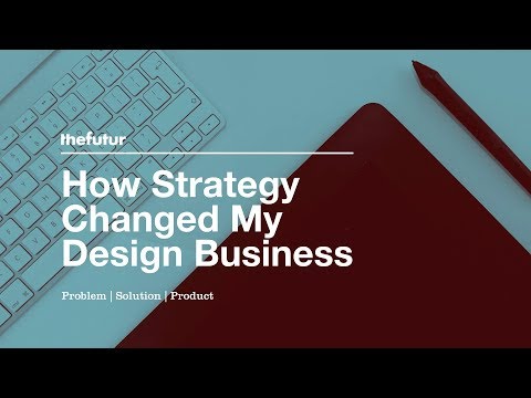 How Strategy Changed My Design Business