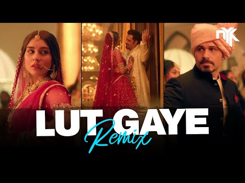 Lut Gaye (Remix) - DJ NYK | Deep House | Emraan Hashmi, Yukti | Jubin Nautiyal, Tanishk