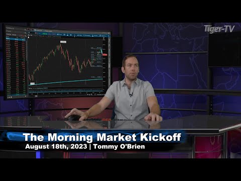 August 18th The Morning Market Kickoff with Tommy O'Brien on TFNN - 2023