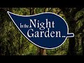 IN THE NIGHT GARDEN Main Theme By Andrew Davenport CBeebies