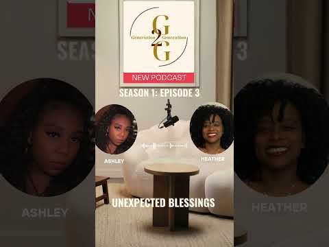 EP 3: Unexpected Blessings | Generation 2 Generation Podcast