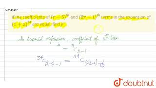 If the coefficients of (r-5)^(t h)\\nand (2r-1)^(t h)\\nterms in the expansion of (1+x)^(34)\\nare ...