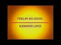 Feelin' So Good - Jennifer Lopez (Original Lyric Video)