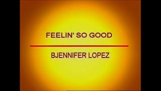 Feelin&#39; So Good - Jennifer Lopez (Original Lyric Video)