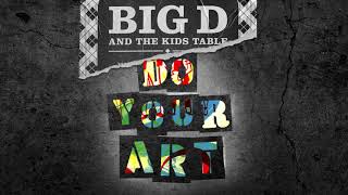 BIG D AND THE KIDS TABLE - FOREVER A FREAK - ft. THE DOPED UP DOLLIES