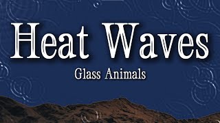 Download lagu Glass Animals - Heat Waves (Lyrics) | Emotional Indie Pop Hit mp3