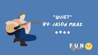Jason Mraz - Quiet (Audio Lyrics)