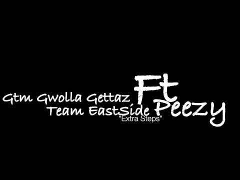 GTM Gwolla Gettaz Ft TeamEastSide Peezy - "Extra Steps"
