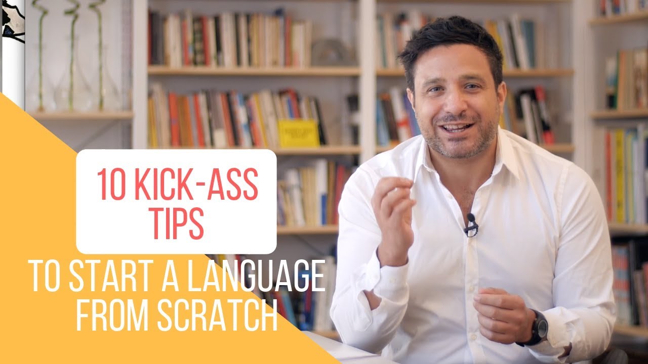 10 Kick-Ass Tips to Learn Any Language From Scratch