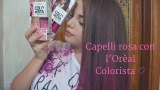 Ho fatto i capelli rosa con L'Oréal Colorista 💆🏽