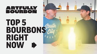 ✨ THIS IS ARTFULLY BOURBON / Top 5 Bourbons Right Now / Premiere Episode
