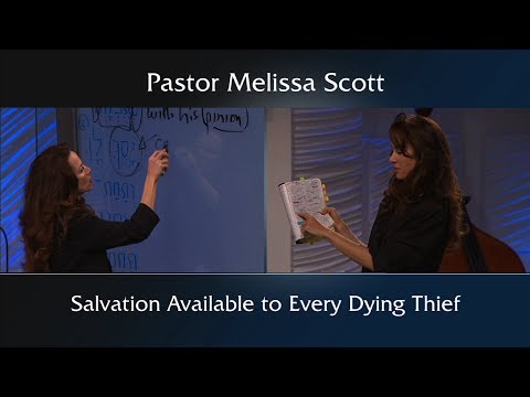 Luke 23:32-43 Salvation Available to Every Dying Thief