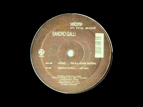 Sandro Galli - Welcome In My Acid (Acid Techno 1994)