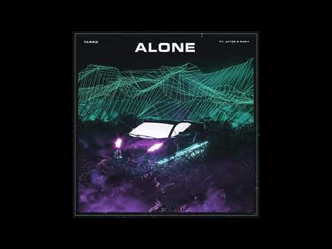 Tarro - Alone (feat. Jutes & Noey)