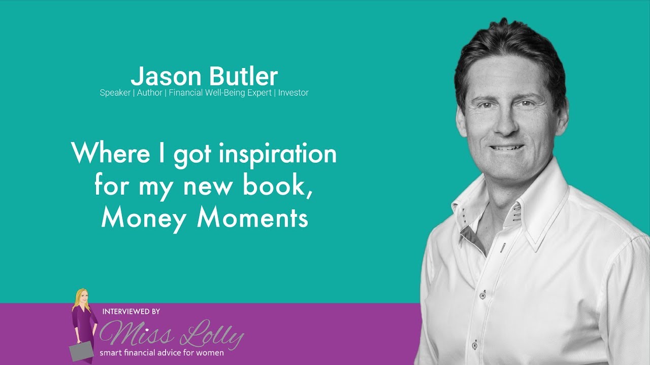 The Inspiration For Money Moments By Jason Butler | With 'Miss Lolly' Lisa Conway-Hughes