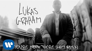Lukas Graham - You&#39;re Not There (Grey Remix) [OFFICIAL AUDIO]