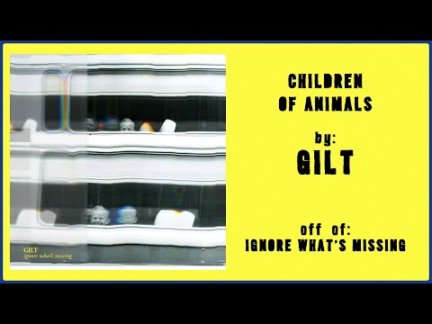 GILT - Children Of Animals(Official Lyric Video)