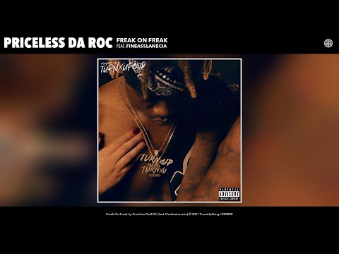 Priceless Da ROC - Freak On Freak (Audio) (feat. FineAssLanecia)