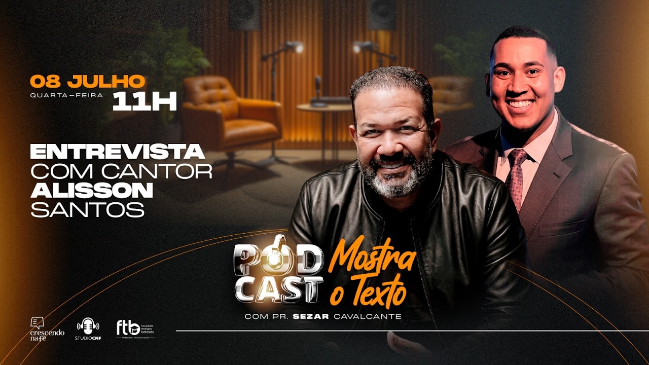 CANTOR ALISSON SANTOS e SEZAR CAVALCANTE - PODCAST MOSTRA O TEXTO - 87/07/26