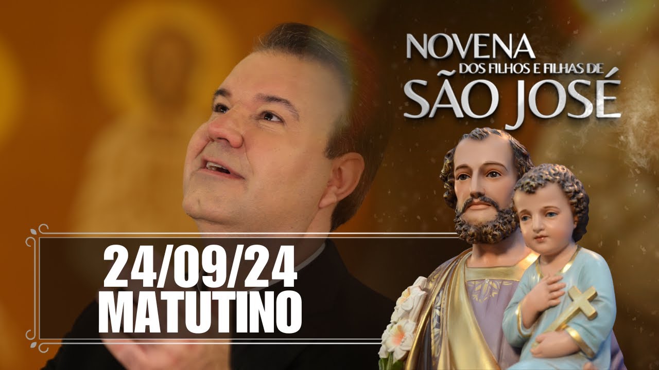Novena dos Filhos e Filhas de São José - Matutino -  24/09/24