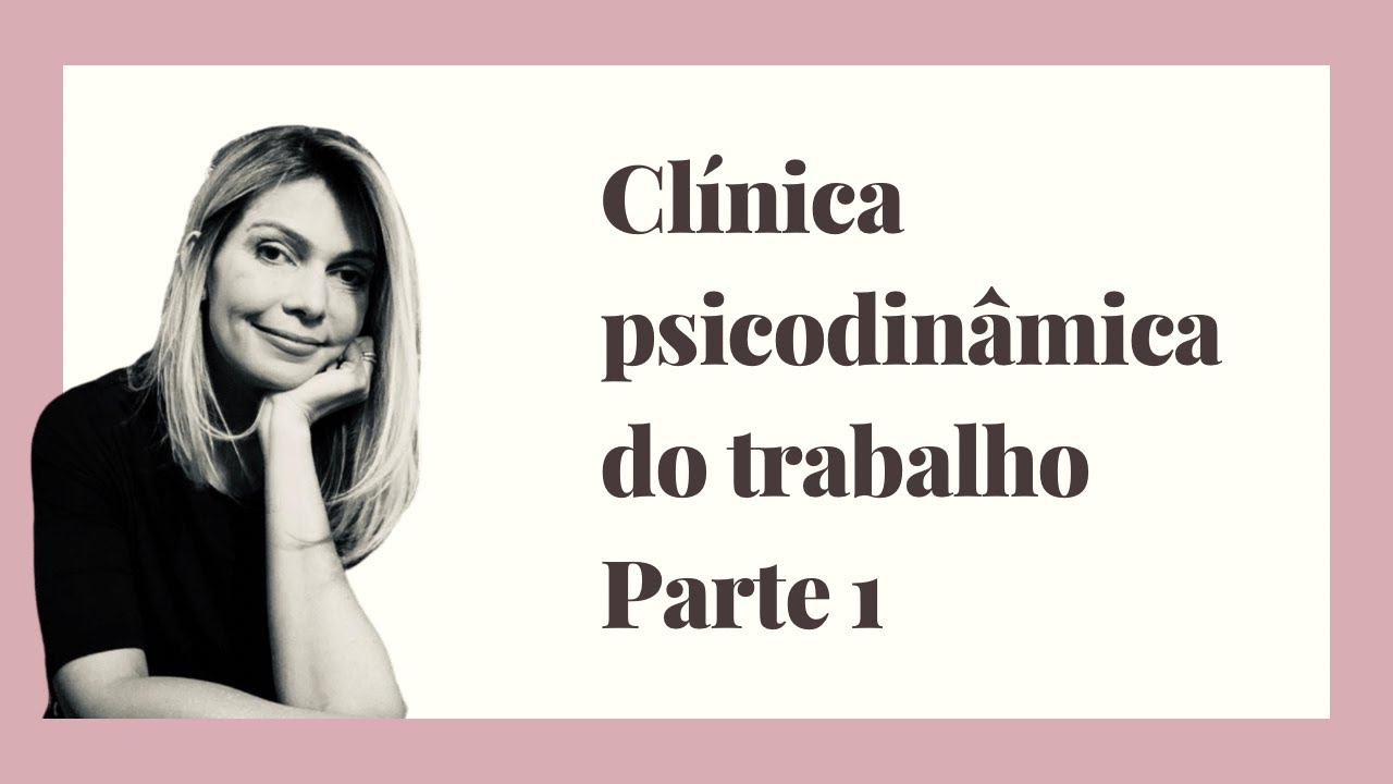 Clínica psicodinâmica do trabalho parte 1