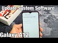 Galaxy A12: How to Update System Software to Latest Android Version