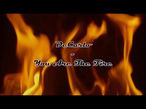 DeCarlo - "You Are The Fire" HQ/With Onscreen Lyrics!