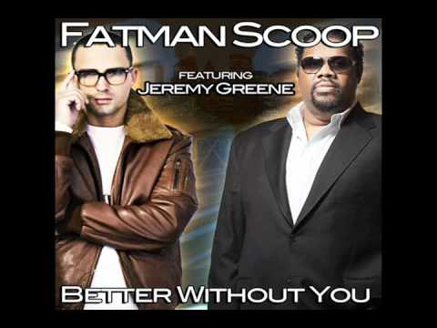 Jeremy Greene - Better Without You (Feat. Fatman Scoop) New Song 2012