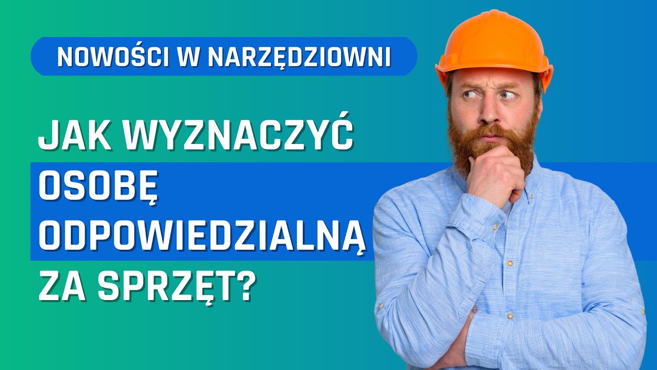 Sprzęt i narzędzia: jak wybrać osobę odpowiedzialną w Programie Narzędziownia?
