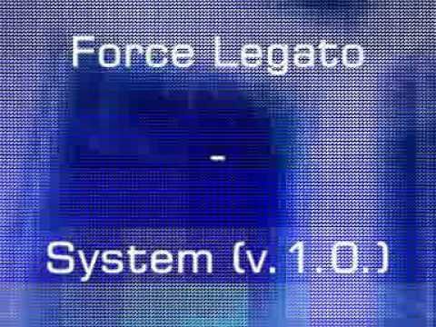 Force Legato - System (v.1.0.)